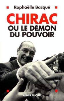 Chirac ou Le démon du pouvoir