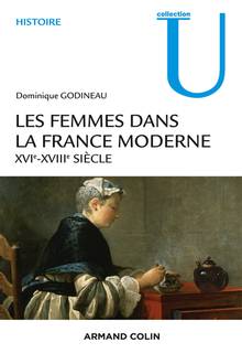 Les femmes dans la France moderne : XVIe-XVIIIe siècle