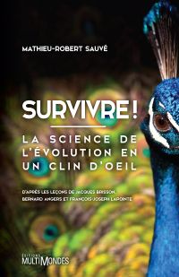 Survivre! : la science de l'évolution en un clin d'oeil 