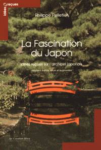 Fascination du Japon (La): idées reçues sur l'archipel japonais - 2e edition 