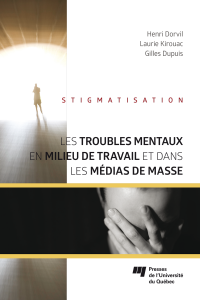 Stigmatisation : les troubles mentaux en milieu de travail et dans les médias de masse