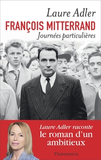 François Mitterrand : journées particulières 