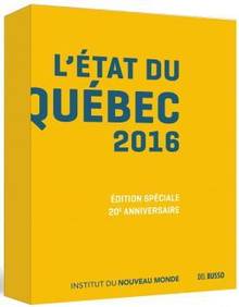 L'état du Québec 2016 : 20 clés pour comprendre le Québec