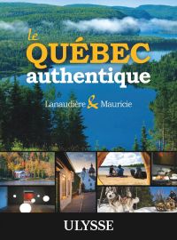 Le Québec authentique - Lanaudière et Mauricie