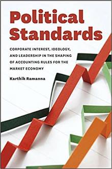 Political standards : Corporate interest, ideology, and lesdership in the shaping of accounting rules for the market economy