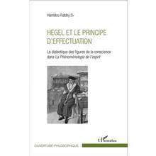 Hegel et le principe d'effectuation : la dialectique des figures de la conscience dans La phénoménologie de l'esprit 