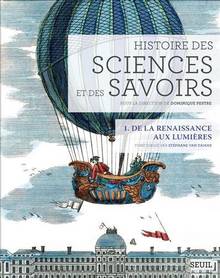 Histoire des sciences et des savoirs, T.1 : De la renaissances aux lumières