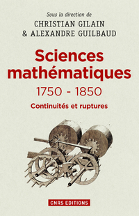 Sciences mathématiques : 1750-1850 : Continuités et ruptures