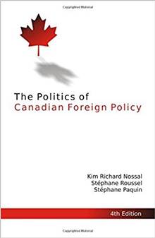 The Politics of Canadian Foreign Policy, Fourth Edition