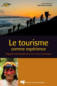 Le tourisme comme expérience : regards interdisciplinaires sur le vécu touristique 