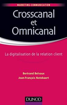 Crosscanal et omnicanal : la digitalisation de la relation client 