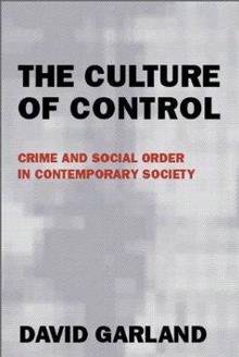 Culture of control crime and social order in contemporary society