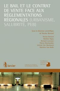 Le bail et le contrat de vente face aux réglementations régionales (urbanisme, salubrité, PEB)