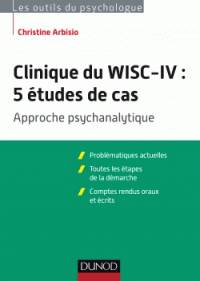 Clinique du WISC-IV : 5 études de cas : approche psychanalytique