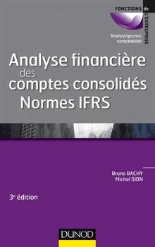 Analyse financière des comptes consolidés : normes IFRS, 3e Edition