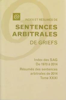 Index et résumés de sentences arbitrales de griefs, tome XXXI 2014