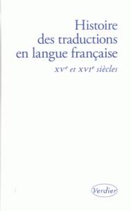Histoire des traductions en langue française, Volume 3, XVe et XVIe siècles : 1470-1610 