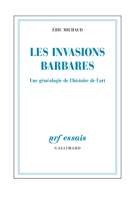 Les invasions barbares : une généalogie de l'histoire de l'art