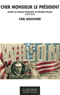 Cher monsieur le Président : quand les Français écrivaient au président Wilson : 1918-1919