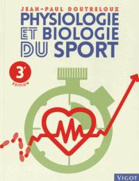 Physiologie et biologie du sport : 3 ed.