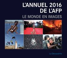 L'annuel 2016 de l'AFP : le monde en images