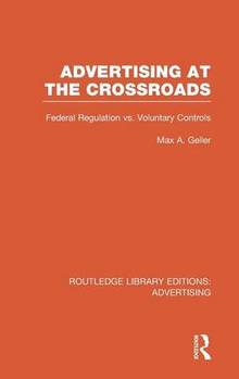 Advertising at the crossroads : Federal Regulation vs. voluntary controls