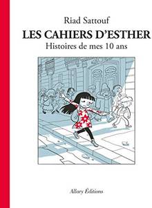 Cahiers d'Esther, Les : Volume 1, Histoires de mes 10 ans