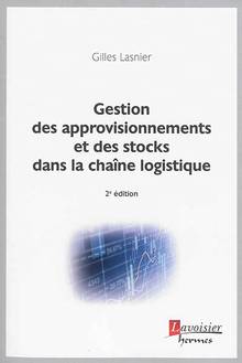 Gestion des approvisionnements et des stocks dans la chaîne logistique 2e éditions