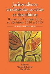Jurisprudence en droit des sociétés et des affaires : Revue de l'année 2015 et décisions 2010 à 2015