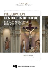 Préservation des objets religieux : la statuaire religieuse en plâtre du Québec 