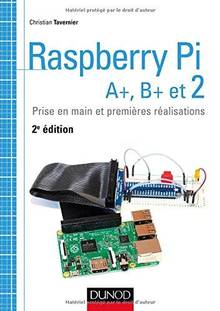 Raspberry Pi, A+, B+ et 2 : prise en main et premières réalisations