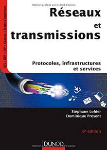 Réseaux et transmissions : protocoles, infrastructures et services, 6 ed.