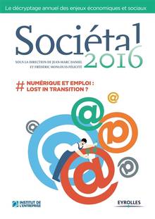 Sociétal, n° 2016 : Numérique et emploi : lost in transition ?