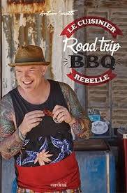 Le cuisinier rebelle : road trip BBQ