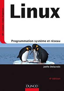 Linux : programmation système et réseau : IUT, licence, écoles d'ingénieurs