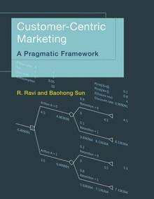 Customer-Centric Marketing : A Pragmatic Framework