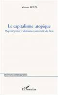 Capitalisme utopique, Le Propriété privée et destination...