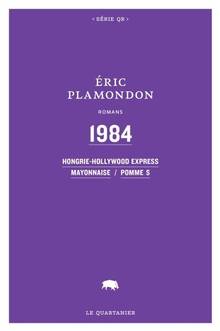 1984 réunit : Hongrie-Hollywood express, Mayonnaise et Pomme S