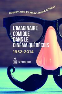 L'imaginaire comique dans le cinéma québécois, 1952-2014