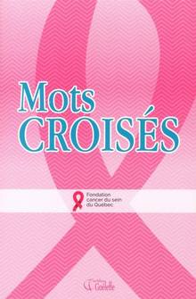 Mots croisés : en collaboration avec la Fondation du cancer du sein du Québec 
