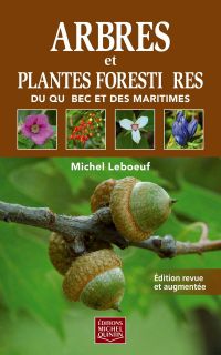 Arbres et plantes forestières du Québec et des Maritimes - Réédition
