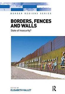 Borders, Fences and Walls : State of Insecurity?