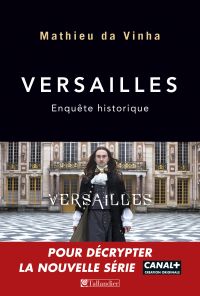 Versailles. Enquête historique