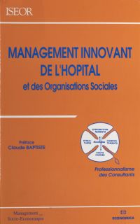 Management innovant de l'hôpital et des organisations sociales