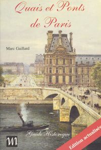 Quais et ponts de Paris : guide historique