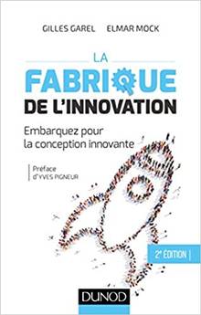 La fabrique de l'innovation : embarquez pour la conception innovante 2e édition