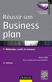 Réussir son business plan : méthodes, outils et astuces 4e édition