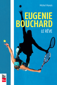 Eugenie Bouchard: Le rêve