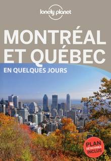 Montréal et Québec en quelques jours: 3e Édition