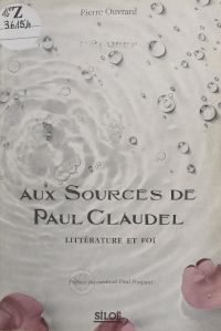 Aux sources de Paul Claudel